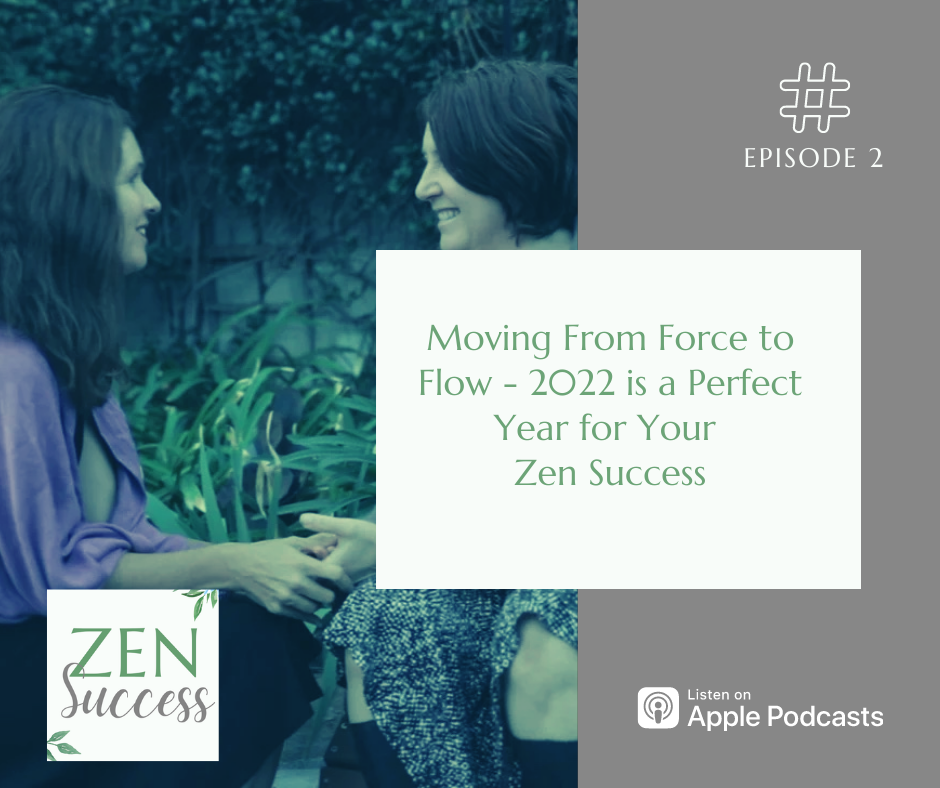 Moving From Force to Flow - 2022 is a Perfect Year for Your 